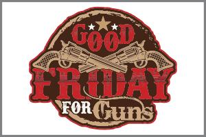 Good Friday For Guns